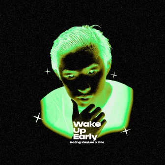 Wake Up Early by Dilo