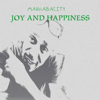 Joy and Happiness by MAKHABACITY