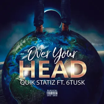 Over Your Head by Quik Statiz