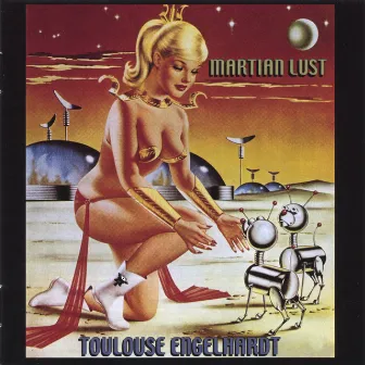 Martian Lust by Toulouse Engelhardt