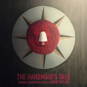 The Handmaid's Tale (Original Soundtrack) by Adam Taylor