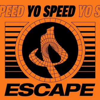 Escape by Yo Speed