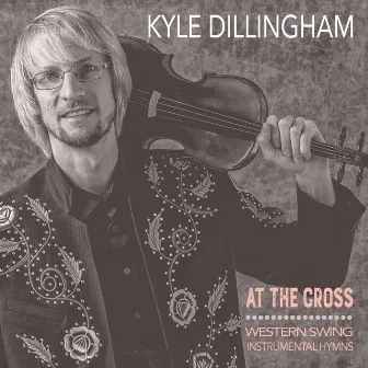 At the Cross by Kyle Dillingham