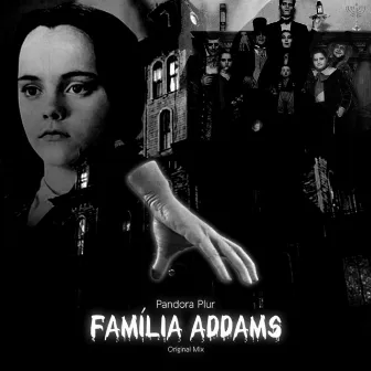 Família Addams (Original Mix) by Pandora Plur