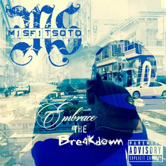 Embrace the Breakdown by Misfit Soto