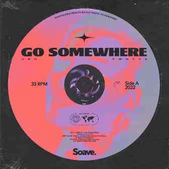 Go Somewhere by TWNTY4