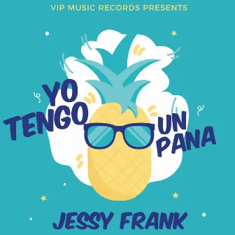 Yo Tengo un Pana by Jessy Frank