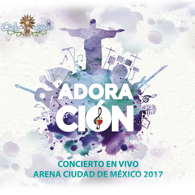 Adoración: Concierto en Vivo Arena Ciudad de México 2017