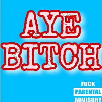 AYE Bitch by Swift 3x