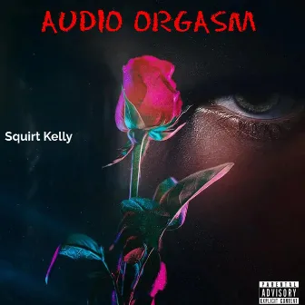 Audio Orgasm by Squirt Kelly