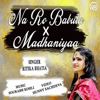 Naa Ro Babula X Madhaniyaa by 