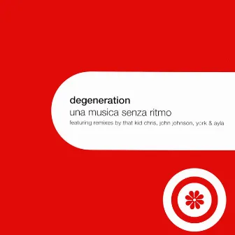 Una Musica Senza Ritmo by Degeneration