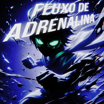 Fluxo de Adrenalina by toshirogang