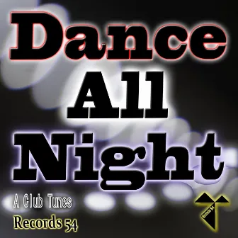 Dance All Night by A Club Tunes