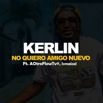 No Quiero Amigo Nuevo by Kerlin