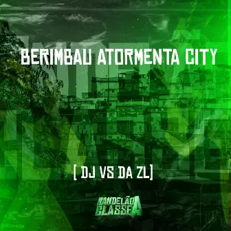 Berimbau Atormenta City by DJ VS DA ZL