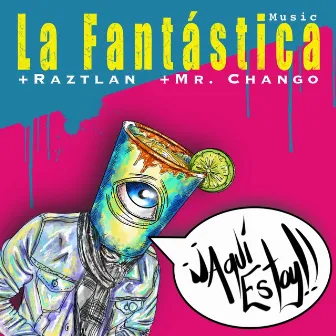 Aquí Estoy by La Fantástica Music