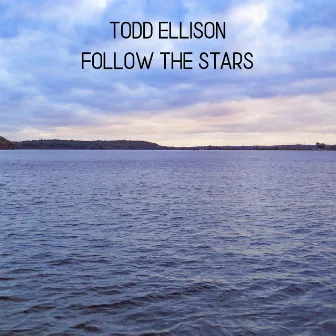 Follow the Stars by Todd Ellison