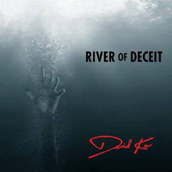 River Of Deceit by David Kav