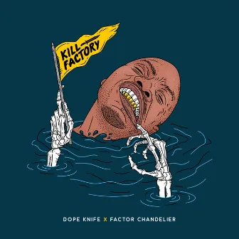 Kill Factory by Dope Knife