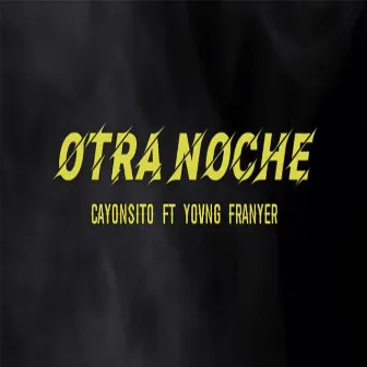 Otra Noche (Original) by Cayonsito