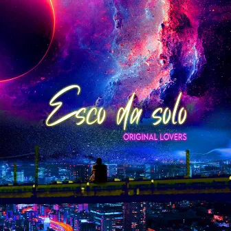 Esco da solo by Original Lovers