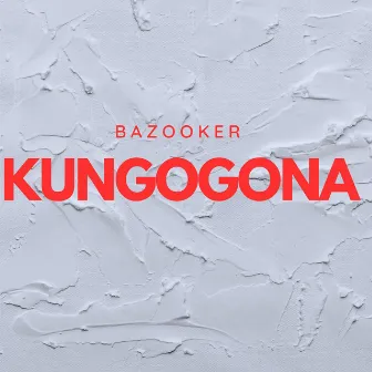 Kungogona by Bazooker