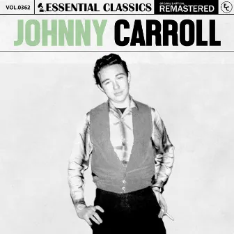 Essential Classics, Vol. 362: Johnny Carroll by Johnny Carroll