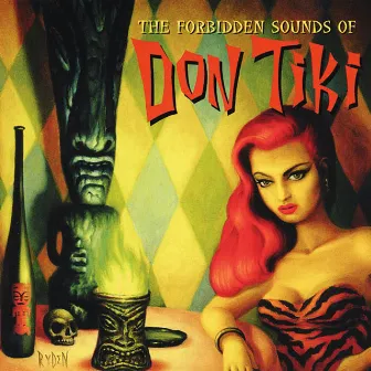 The Forbidden Sounds of Don Tiki by Don Tiki