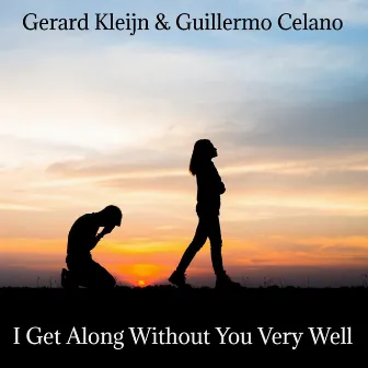 I Get Along Without You Very Well by Guillermo Celano