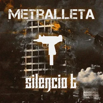 Metralleta by Silencio T