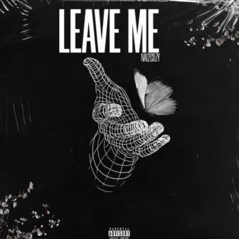 Leave Me by Nae2cozy