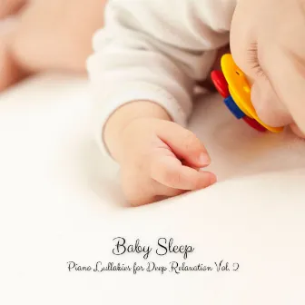 Baby Sleep: Piano Lullabies for Deep Relaxation Vol. 2 by Baby Lullaby Playlist