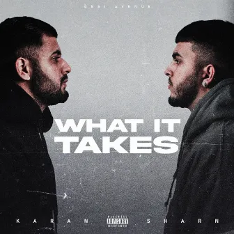 WHAT IT TAKES by Karan Bhargava