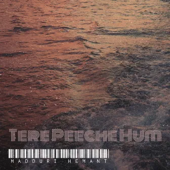 Tere Peeche Hum by Madduri Hemant