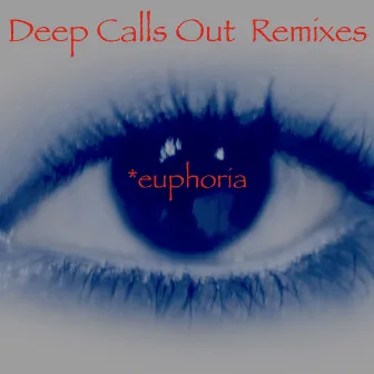 Deep Calls Out (Album Mix) / Deep Calls Out (Café Ale Remix) by Euphoria