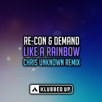 Like A Rainbow (Chris Unknown Remix) by 