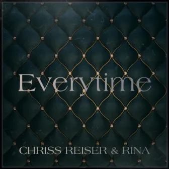 Everytime by Chriss Reiser