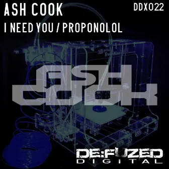 I Need You / Proponolol by Ash Cook