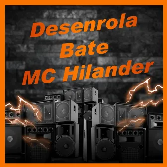 Desenrola Bate (BregaFunk Remix) by MC Hilander