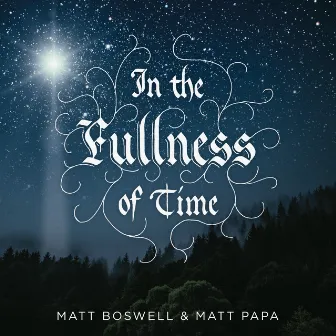 In The Fullness Of Time by Matt Boswell