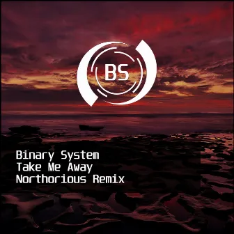 Take Me Away (Northorious Remix) by Binary System