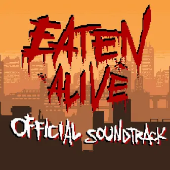 Eaten Alive (Official Soundtrack) by Felix Arifin