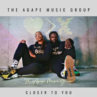 Closer to You by The Agape Music Group