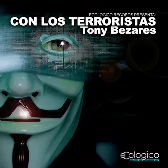 Con Los Terroristas by Tony Bezares