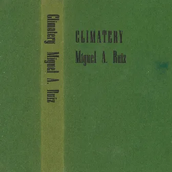 Climatery by Miguel A. Ruiz