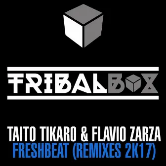 Freshbeat (Remixes 2K17) by Flavio Zarza