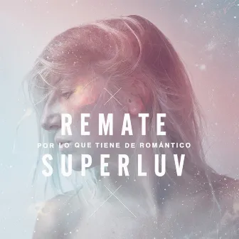 Superluv (Por Lo Que Tiene de Romantico) by Remate