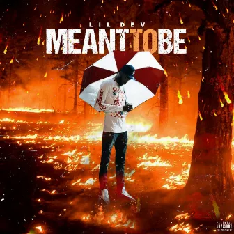 Meant to Be by Lil Dev