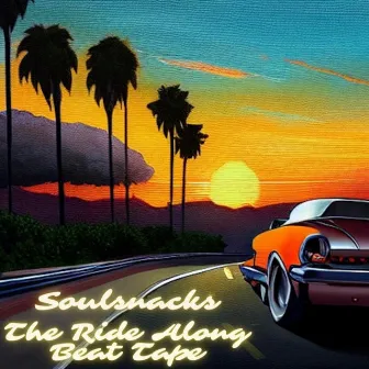 The Ride Along Beat Tape by Soulsnacks